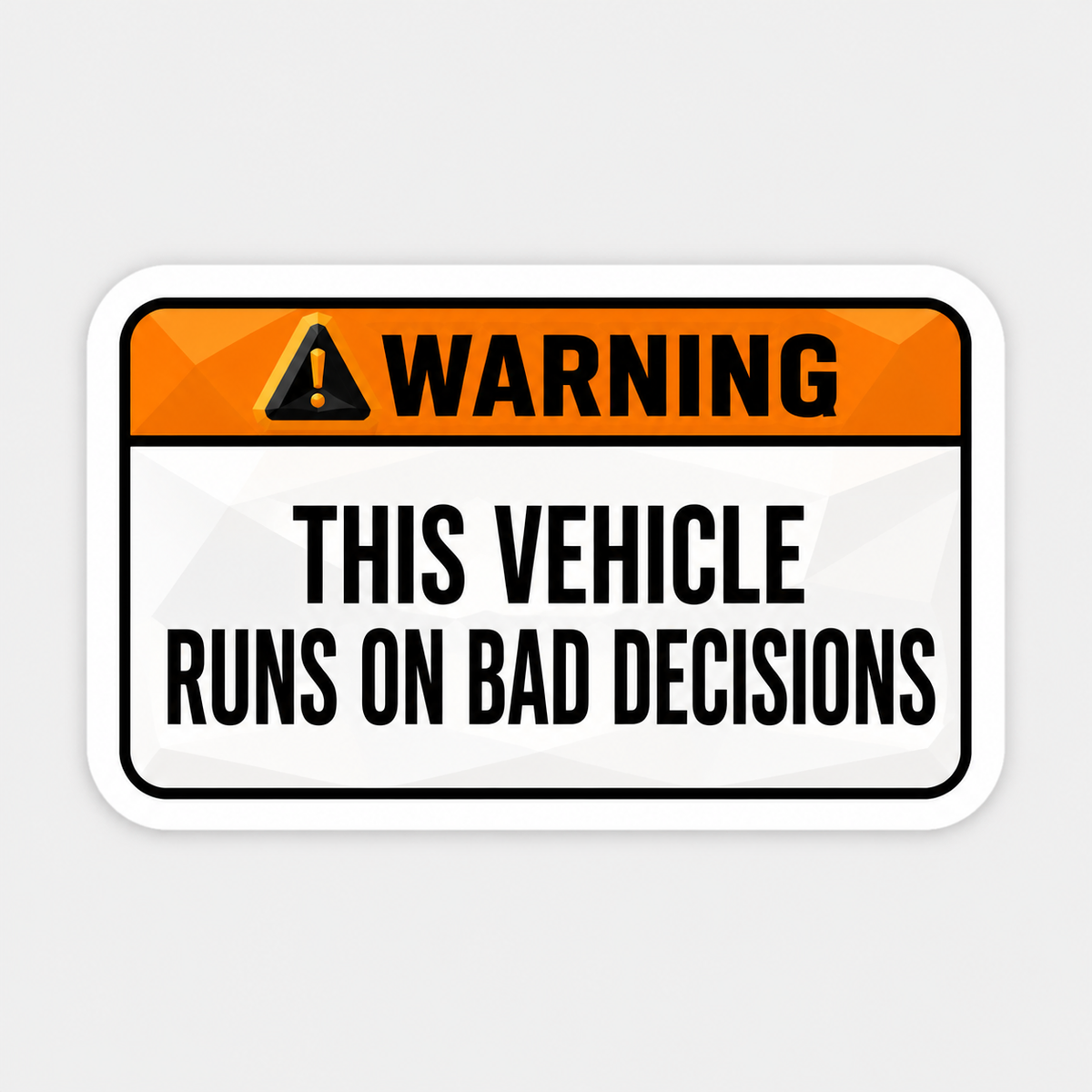 Bad Decisions Sticker